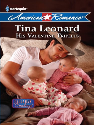 His Valentine Triplets (Callahan Cowboys Book 4) by Tina Leonard