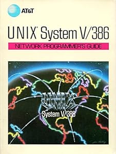 Unix System V/386 Network Programmer's Guide: Release 3.0, Intel 80286/80386 : Computer Version (Prentice Hall C and Unix Systems Library) by AT & T