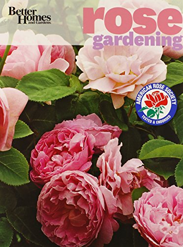 Better Homes and Gardens Rose Gardening by Better Homes and Gardens