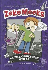 Zeke Meeks vs the Gruesome Girls