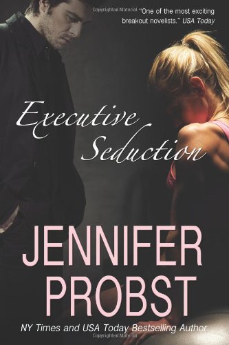 Executive Seduction by Jennifer Probst