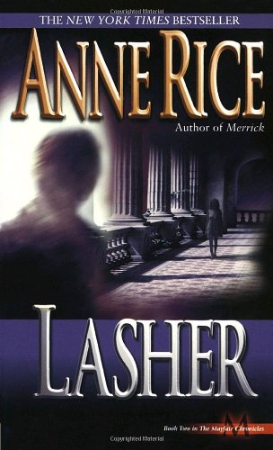 Lasher (Lives of the Mayfair Witches) by Anne Rice