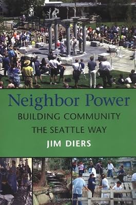 Neighbor Power: Building Community the Seattle Way