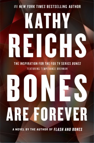 Bones are Forever by Kathy Reichs