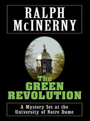 The Green Revolution: A Mystery Set at the University of Notre Dame