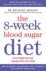 The 8-Week Blood Sugar Diet: Lose Weight Fast and Reprogramme Your Body for Life