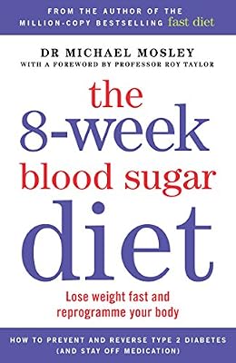 The 8-Week Blood Sugar Diet: Lose Weight Fast and Reprogramme Your Body for Life