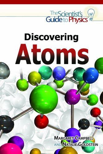 Discovering Atoms (Scientist's Guide to Physics) by Natalie Goldstein