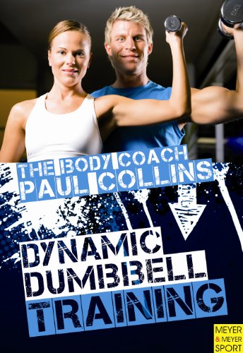 Dynamic Dumbbell Training (Body Coach) by Paul Collins
