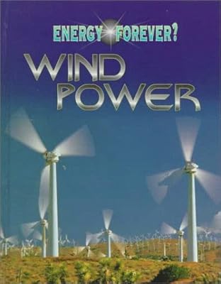 Wind Power (Energy Forever?)