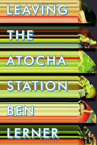 Leaving the Atocha Station by Ben Lerner