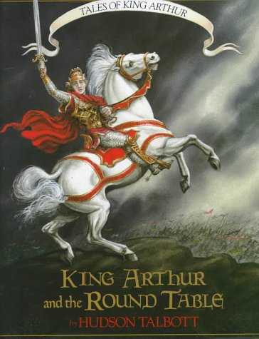 Tales of King Arthur: King Arthur and the Round Table (Books of Wonder)