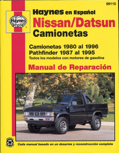 Nissan/Datsun Camionetas 1980 al 1996, Pathfinder 1987 al 1995 (Haynes en Espanol) by Haynes