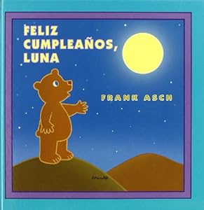 Feliz Cumpleanos, Luna / Happy Birthday Moon (Spanish Edition)
