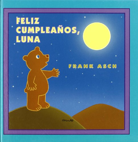 Feliz Cumpleanos, Luna / Happy Birthday Moon (Spanish Edition) by Frank Asch