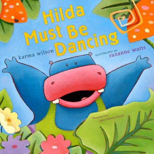 Hilda Must Be Dancing by Karma Wilson
