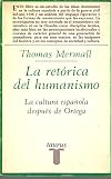 La retórica del humanismo la cultura española después de Ortega