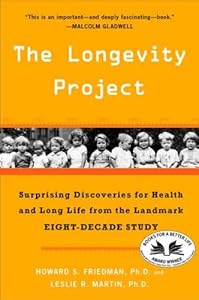 The Longevity Project: Surprising Discoveries for Health and Long Life from the Landmark Eight-Decade Study