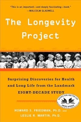 The Longevity Project: Surprising Discoveries for Health and Long Life from the Landmark Eight-Decade Study