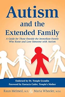 Autism and the Extended Family: A Guide for People Who Love Someone with Autism