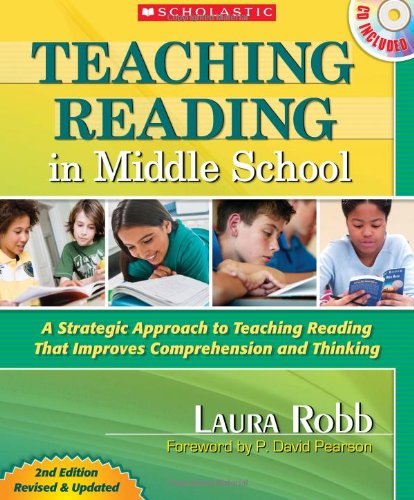 Teaching Reading in Middle School: 2nd Edition: A Strategic Approach to Teaching Reading That Improves Comprehension and Thinking by Laura Robb