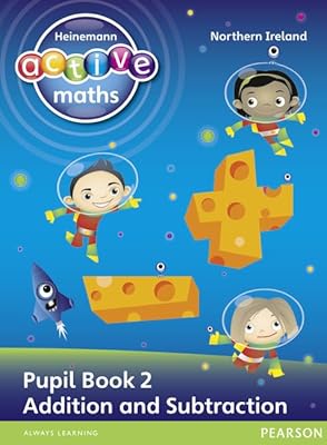 Heinemann Active Maths Northern Ireland - Key Stage 1 - Exploring Number - Number Pupil Book 2 - Addition and Subtraction (Heinemann Active Maths for Ni)