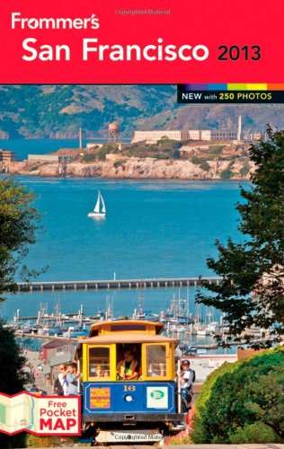 Frommer's San Francisco 2013 (Frommer's Color Complete) by Matthew Poole