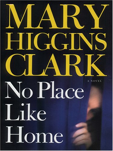 No Place Like Home by Mary Higgins Clark