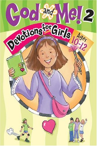 God and Me! Girls Devotional Vol. 2 -- Ages 10-12