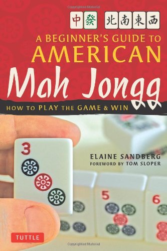 Beginner's Guide to American Mah Jongg: How to Play the Game &amp; Win by Elaine Sandberg