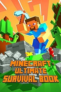 Ultimate Survival Book for Minecraft: All-In-One Game Survival Guide. Unbelievable Survival Secrets, Guides, Tips and Tricks
