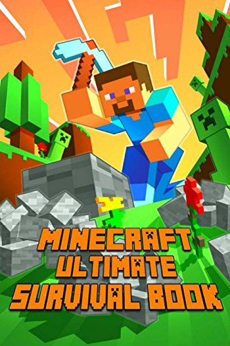 Ultimate Survival Book for Minecraft: All-In-One Game Survival Guide. Unbelievable Survival Secrets, Guides, Tips and Tricks by Minecraft Books