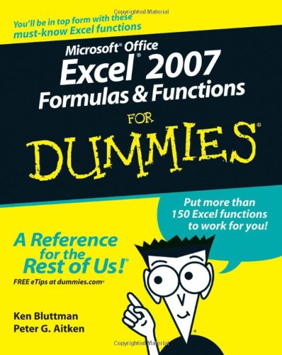 Microsoft Office Excel 2007 Formulas and Functions For Dummies by Ken Bluttman