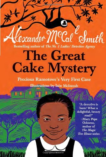 The Great Cake Mystery: Precious Ramotswe's Very First Case: A Precious Ramotswe Mystery for Young Readers by Alexander McCall Smith