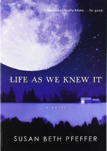 Life As We Knew It (Life As We Knew It Series) by Susan Beth Pfeffer