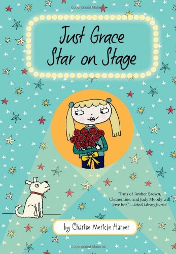 Just Grace, Star on Stage by Charise Mericle Harper