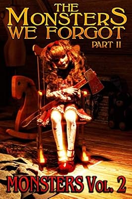 The Monsters We Forgot - Part II: MONSTERS Volume 2