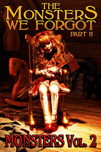 The Monsters We Forgot - Part II: MONSTERS Volume 2 by SOTEIRA PRESS
