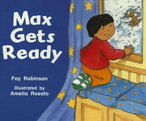 Rigby Literacy: Student Reader Grade K (Level 4) Max Gets Ready