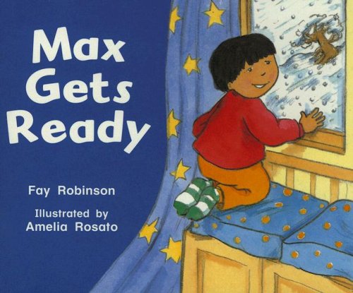 Rigby Literacy: Student Reader Grade K (Level 4) Max Gets Ready by RIGBY