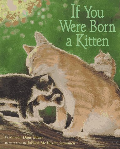 If You Were Born a Kitten by Marion Dane Bauer