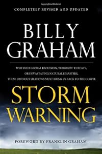 Storm Warning: Whether global recession, terrorist threats, or devastating natural disasters, these ominous shadows must bring us back to the Gospel.