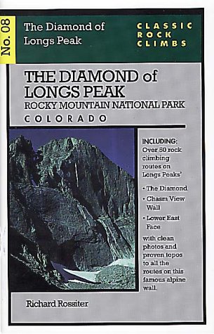Classic Rock Climbs No. 08 The Diamond of Longs Peak, Rock Mountain National Par by Richard Rossiter
