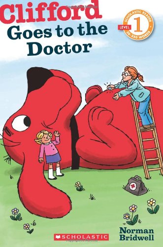 Scholastic Reader Level 1: Clifford Goes to the Doctor by Norman Bridwell