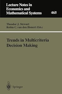 Trends in Multicriteria Decision Making: Proceedings of the 13th International Conference on Multiple Criteria Decision Making, Cape Town, South ... in Economics and Mathematical Systems, 465) by Theodor Stewart