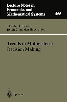 Trends in Multicriteria Decision Making: Proceedings of the 13th International Conference on Multiple Criteria Decision Making, Cape Town, South ... in Economics and Mathematical Systems, 465)