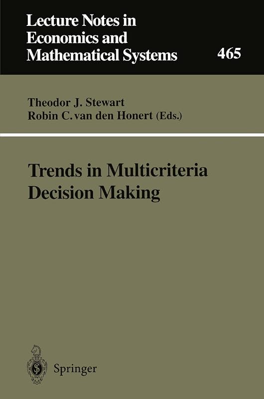 Trends in Multicriteria Decision Making: Proceedings of the 13th International Conference on Multiple Criteria Decision Making, Cape Town, South ... in Economics and Mathematical Systems, 465) by Theodor Stewart