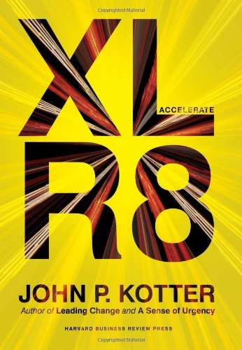Accelerate: Building Strategic Agility for a Faster-Moving World by John P. Kotter
