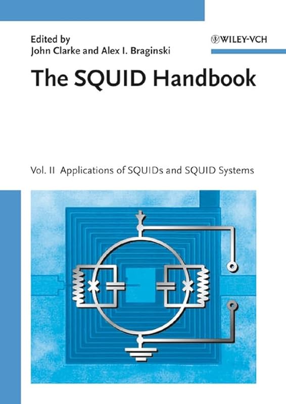 The SQUID Handbook, Volume 2: Applications of SQUIDs and SQUID Systems by John Clarke