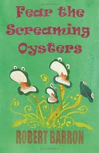 Fear the Screaming Oysters